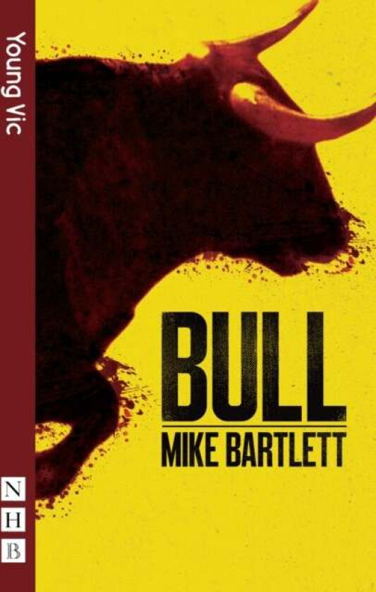 Bull (Nhb Modern Plays) Av Mike Bartlett