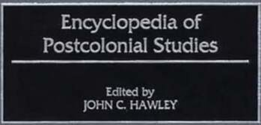 Encyclopedia of Postcolonial Studies av John Charles Hawley