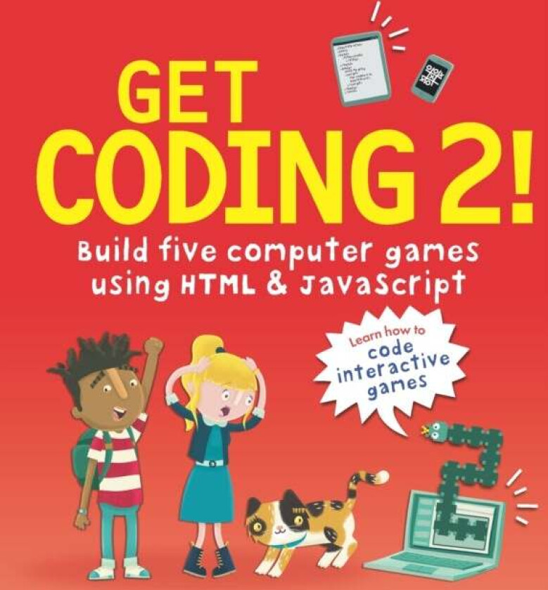 Get Coding 2! Build Five Computer Games Using HTML and JavaScript av David Whitney
