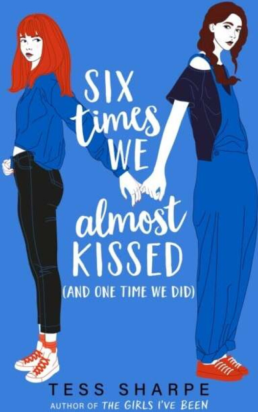Six Times We Almost Kissed (And One Time We Did) av Tess Sharpe