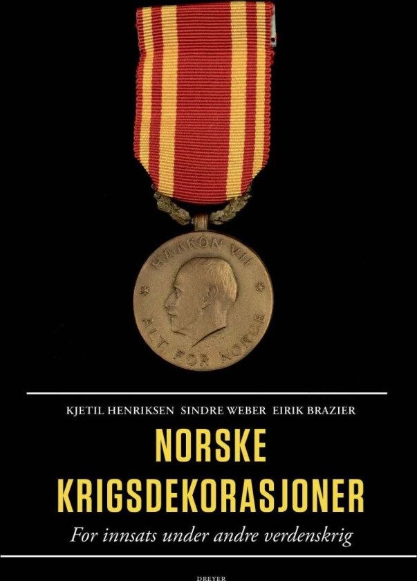 Norske krigsdekorasjoner av Eirik Brazier, Kjetil Henriksen, Sindre Weber