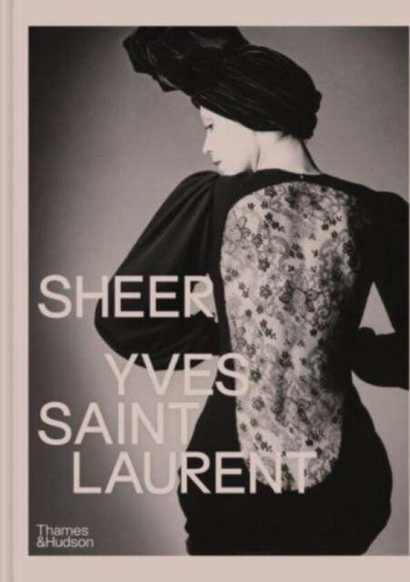 Sheer: Yves Saint Laurent av Emilile Hammen, Shazia Boucher, Domitille Eble