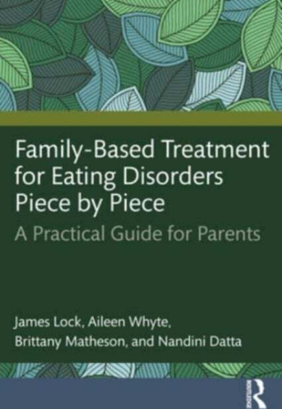 Family-Based Treatment For Eating Disorders Piece By Piece Av James (Stanford University School Of Medicine Usa) Lock, Aileen Whyte, Brittany Matheson