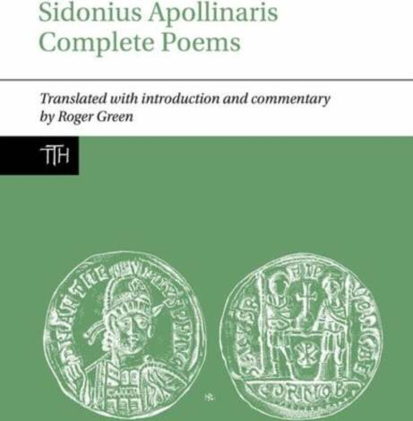 Sidonius Apollinaris Complete Poems Av Roger P. H. (Classics School Of Humanties University Of Glasgow (United Kingdom)) Green