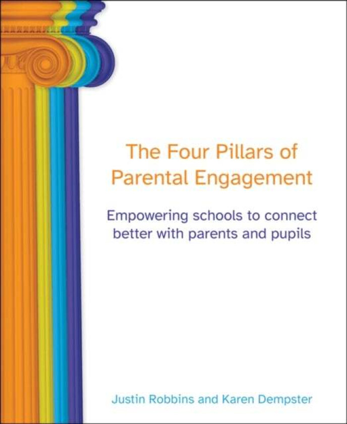 The Four Pillars of Parental Engagement av Justin Robbins, Karen Dempster