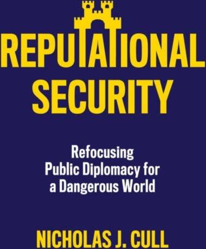 Reputational Security av Nicholas J. Cull