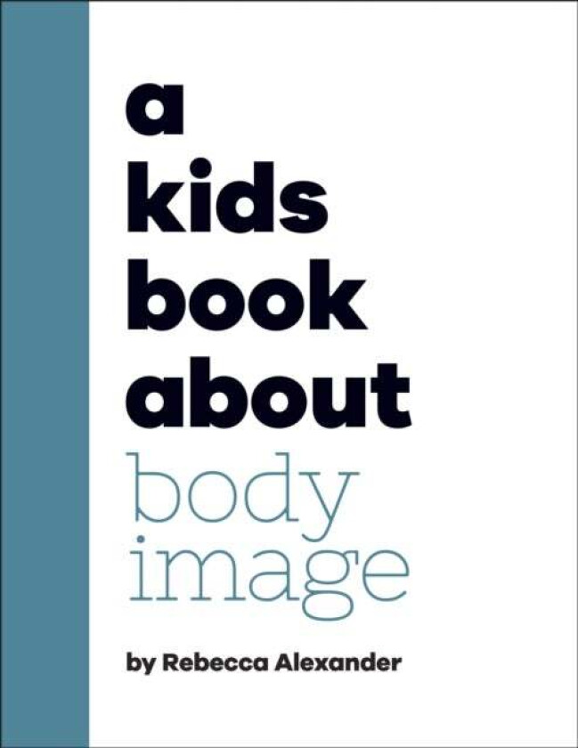 A Kids Book About Body Image av Rebecca Alexander
