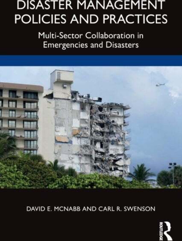 Disaster Management Policies and Practices av David E. (Pacific Lutheran University Tacoma USA) McNabb, Carl R. Swenson