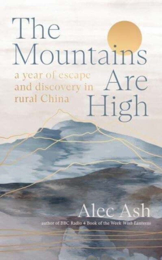 The Mountains Are High av Alec Ash