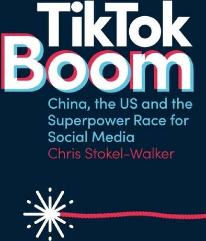 TikTok Boom av Chris Stokel-Walker