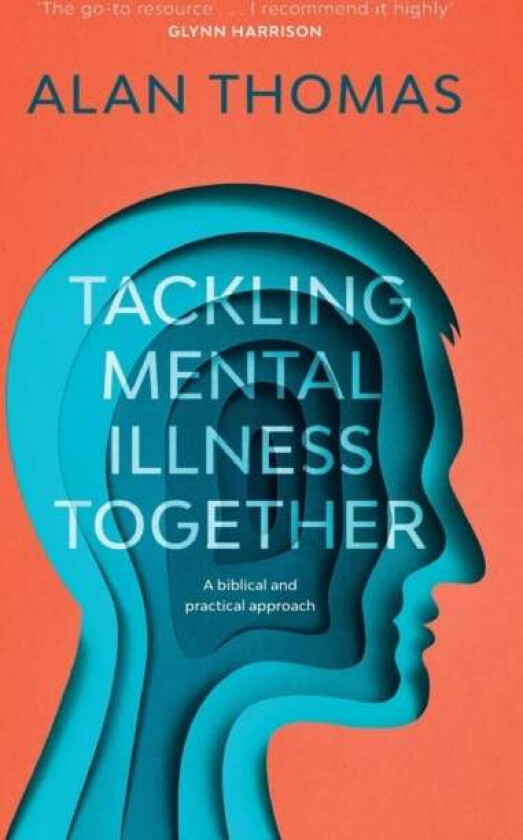 Tackling Mental Illness Together av Alan (Reader) Thomas