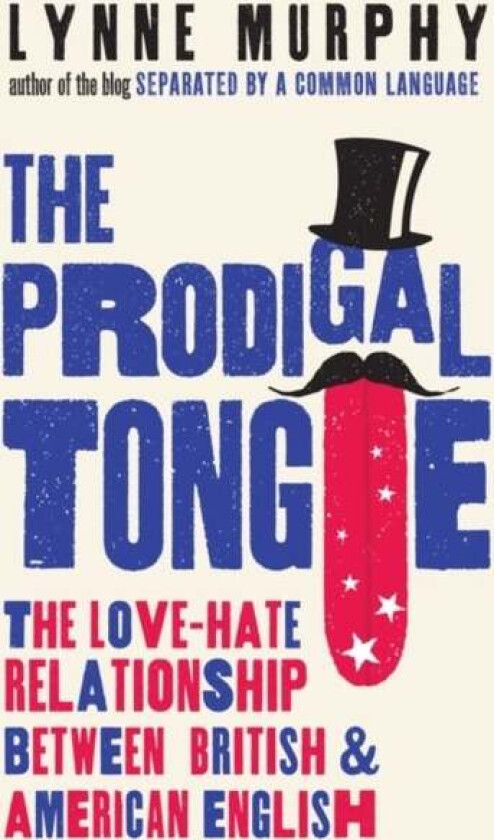 The Prodigal Tongue av Lynne Murphy