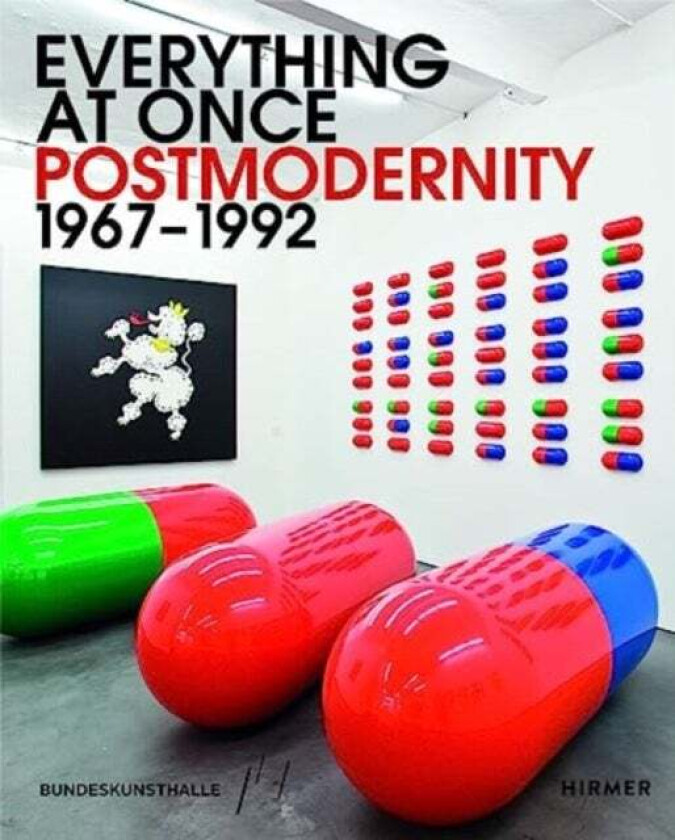 Everything At Once: Postmodernity 1967 - 1992