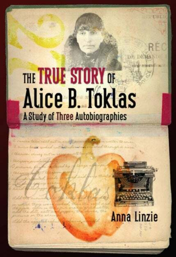 The True Story of Alice B. Toklas av Anna Linzie