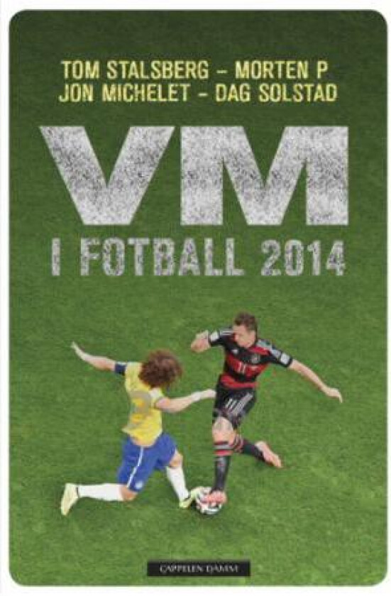 VM i fotball 2014 av Jon Michelet, Morten Pedersen, Dag Solstad, Tom Stalsberg