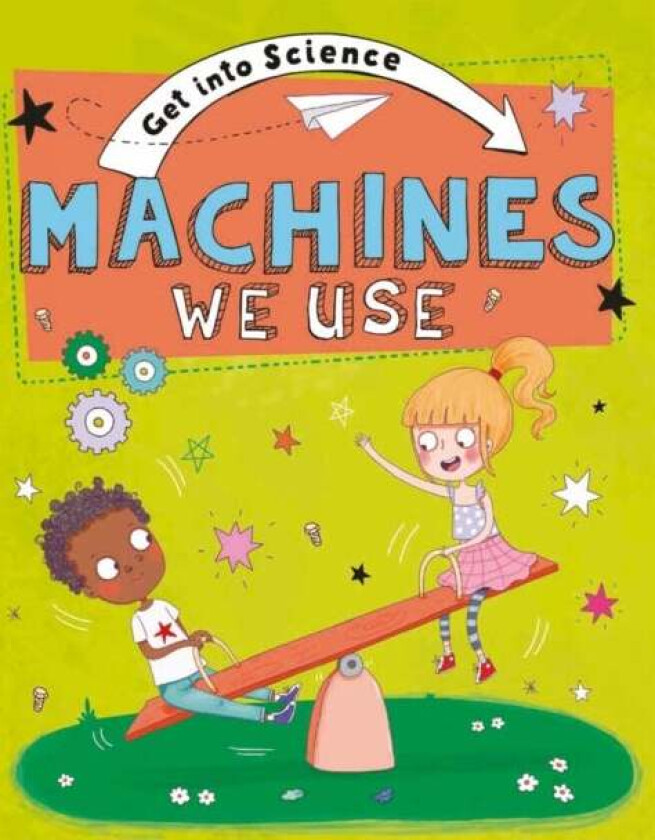 Get Into Science: Machines We Use av Jane Lacey