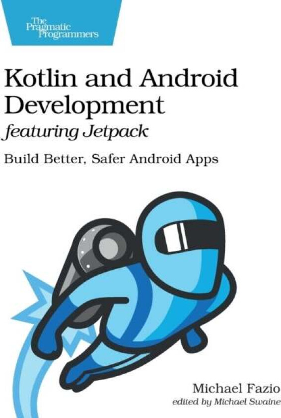 Kotlin and Android Develoment featuring Jetpack av Michael Fazio
