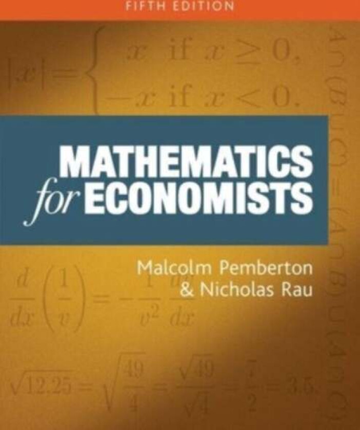 Mathematics for Economists av Malcolm Pemberton, Nicholas Rau