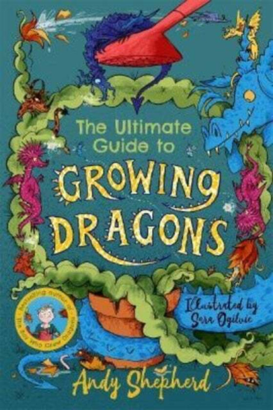 The Ultimate Guide To Growing Dragons (The Boy Who Grew Dragons 6) Av Andy Shepherd