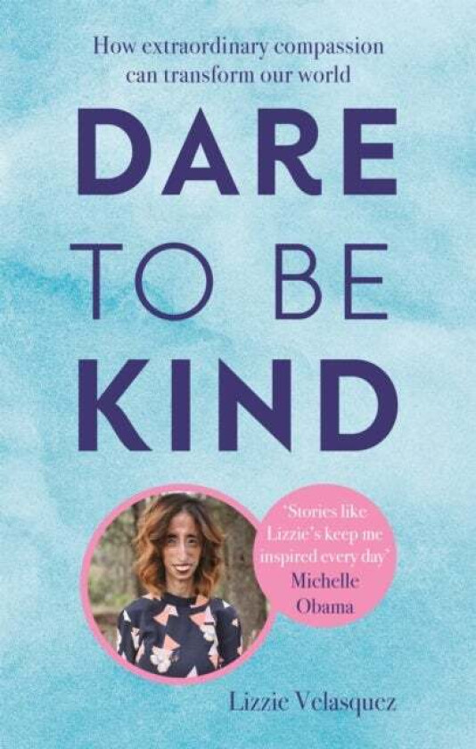Dare to be Kind av Lizzie Velasquez