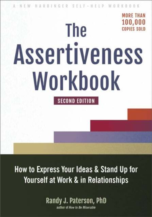 The Assertiveness Workbook av Randy J Paterson