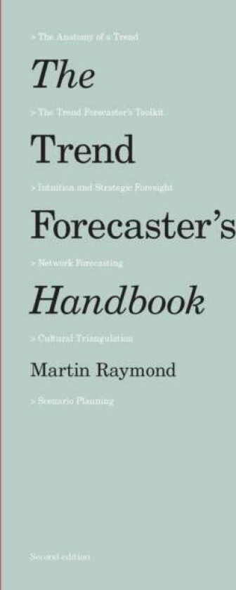 The Trend Forecaster's Handbook av Martin Raymond