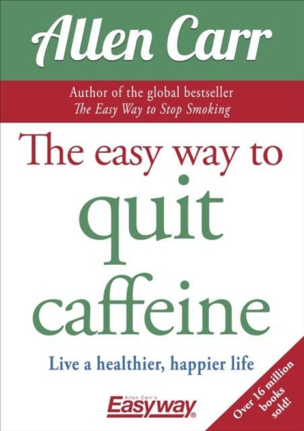 The Easy Way to Quit Caffeine av Allen Carr