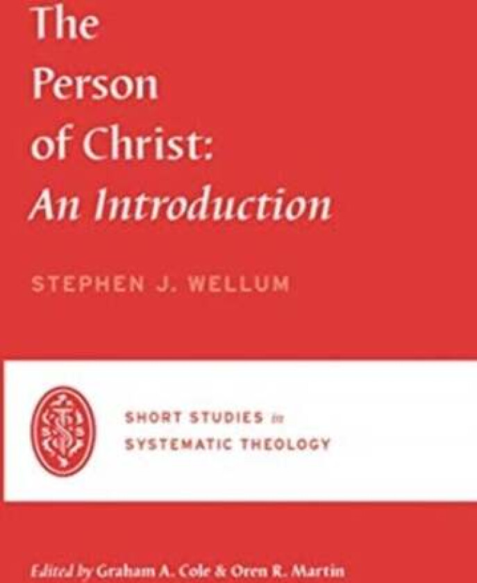 The Person of Christ av Stephen J. Wellum