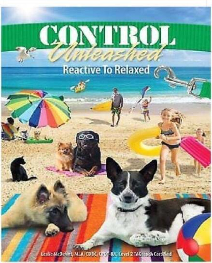 Control Unleashed Reactive To Relaxed av Leslie McDevitt
