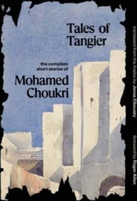 Tales of Tangier av Mohamed Choukri