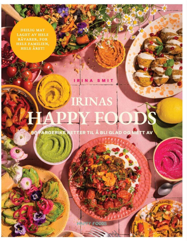 Irinas Happy Foods Av Irina Smit - Personlig Signert