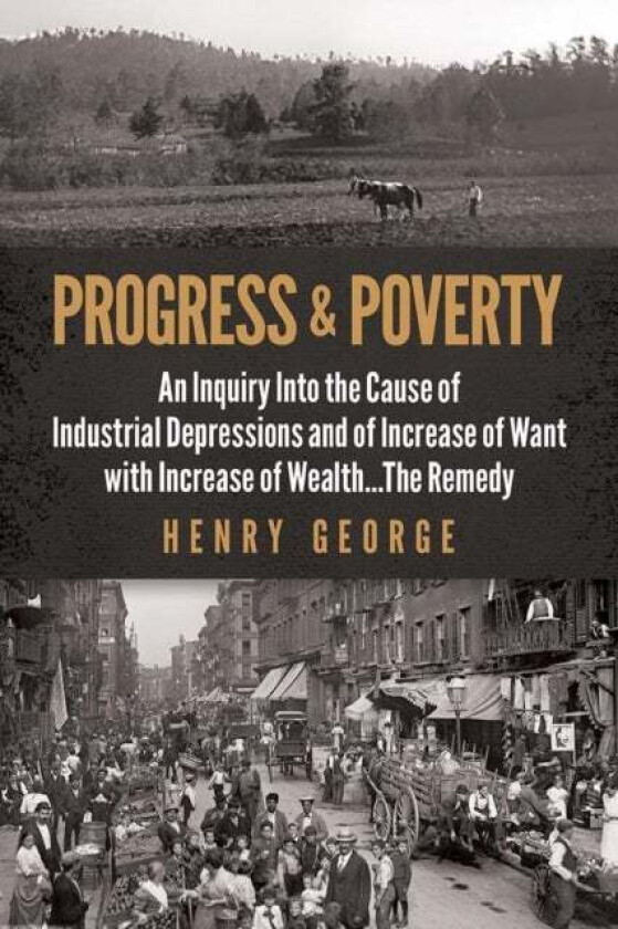 Progress and Poverty av Henry George