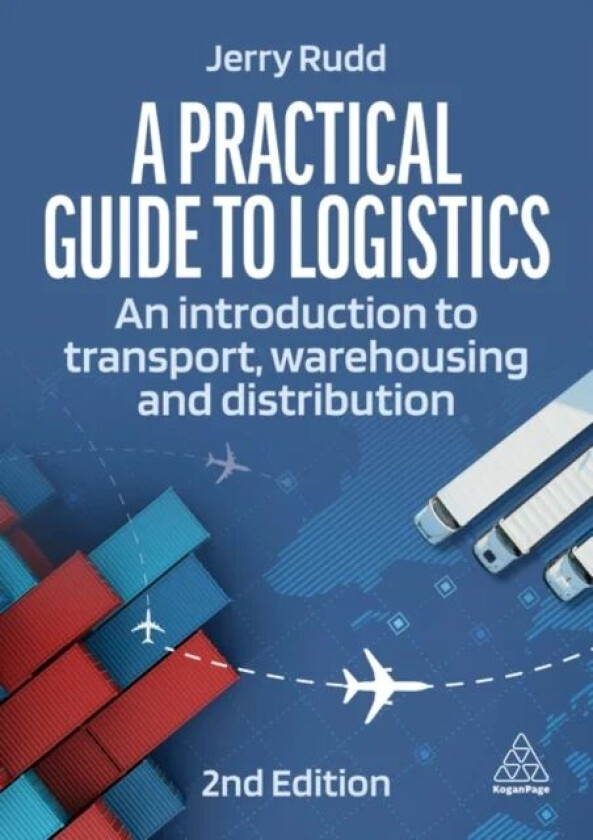 A Practical Guide to Logistics av Jerry Rudd