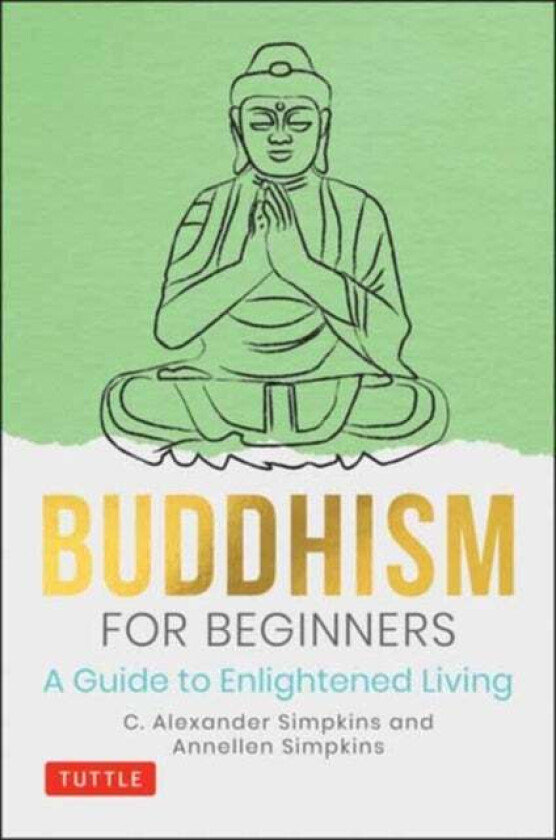 Buddhism for Beginners av C. Alexander PhD Simpkins, Annellen Simpkins