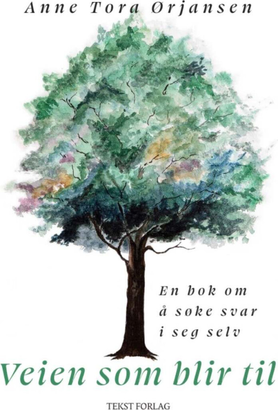 Veien som blir til av Anne Tora Ørjansen