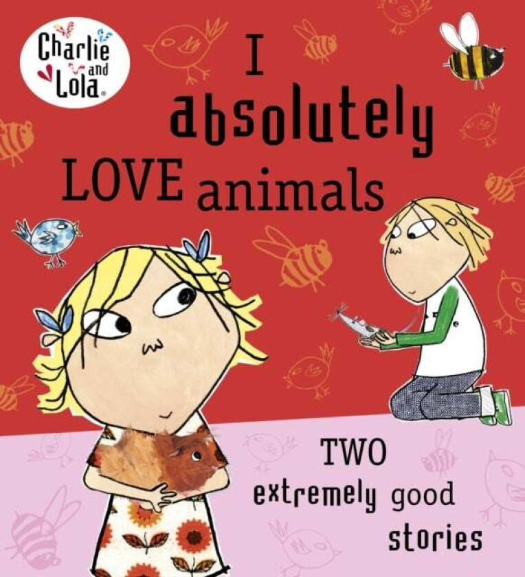 Charlie and Lola: I Absolutely Love Animals av Lauren Child