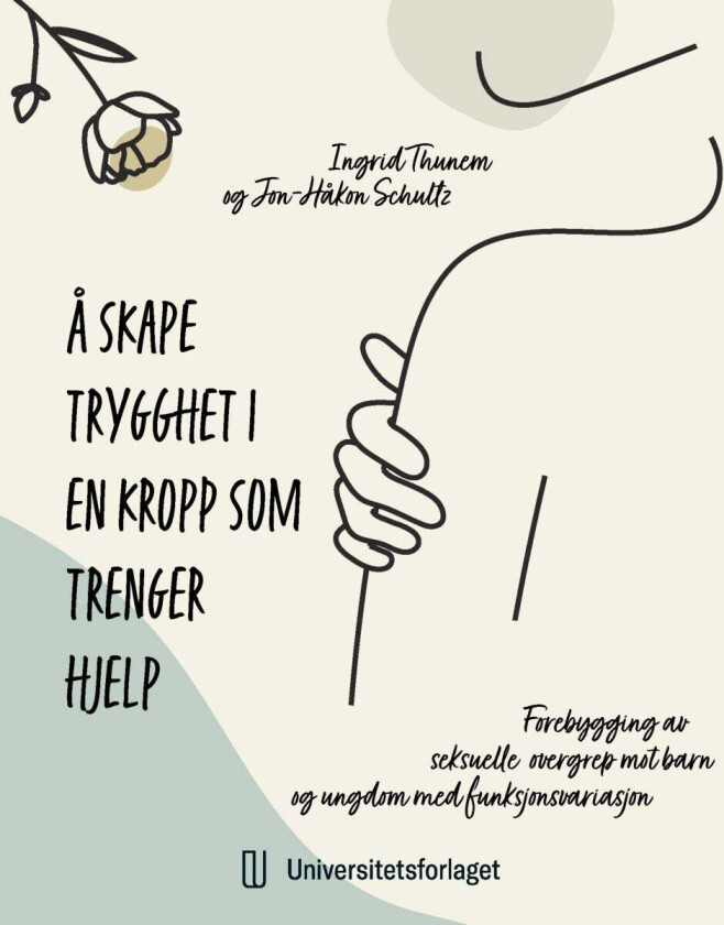Å skape trygghet i en kropp som trenger hjelp av Jon-Håkon Schultz, Ingrid Thunem
