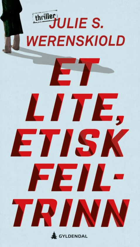Et lite, etisk feiltrinn av Julie S. Werenskiold