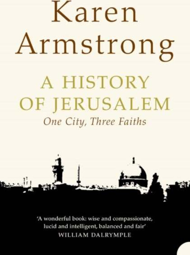 A History of Jerusalem av Karen Armstrong