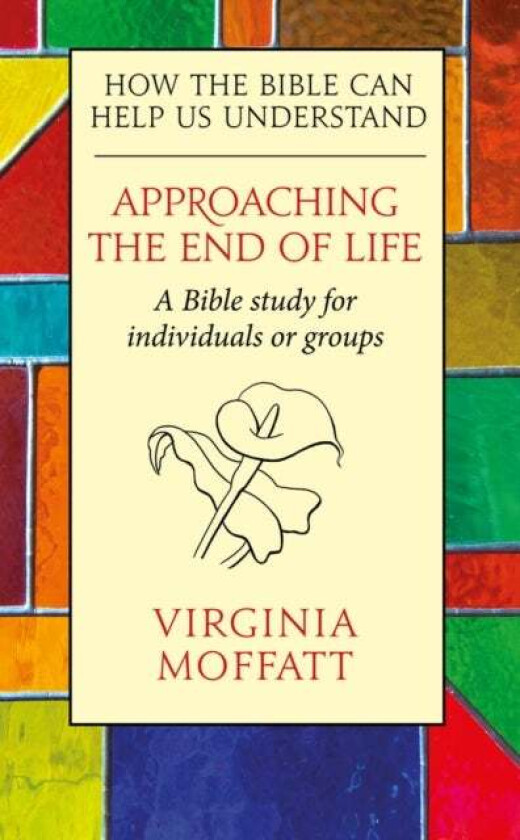Approaching the End of Life av Virginia Moffatt