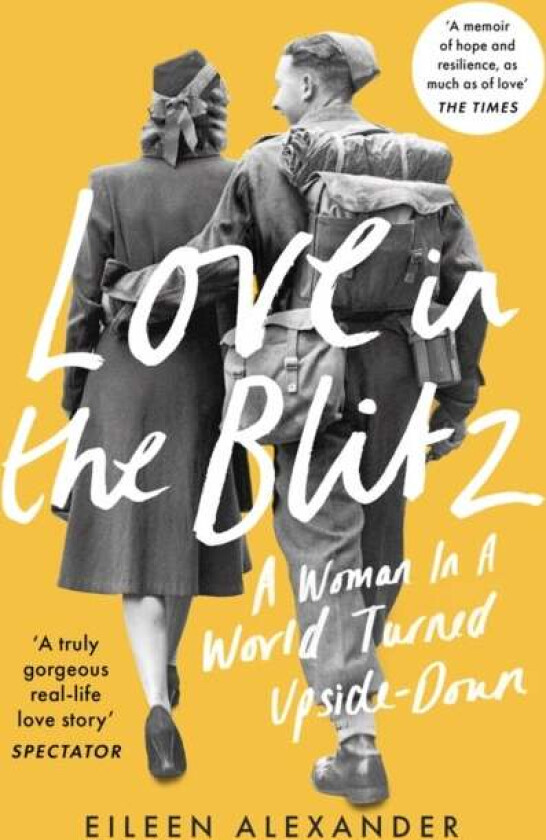 Love in the Blitz av Eileen Alexander