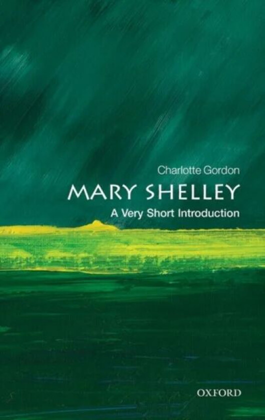 Mary Shelley: A Very Short Introduction av Charlotte (Distinguished Professor of Engl Gordon