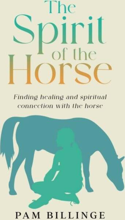 The Spirit of the Horse av Pam Billinge