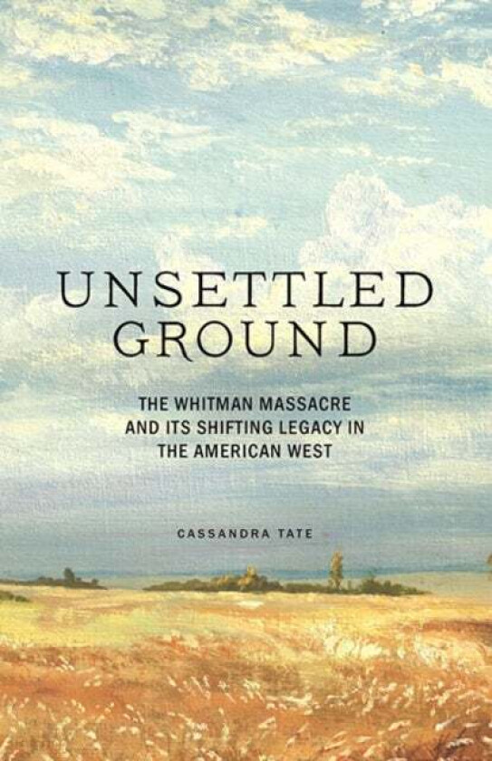 Unsettled Ground av Cassandra Tate