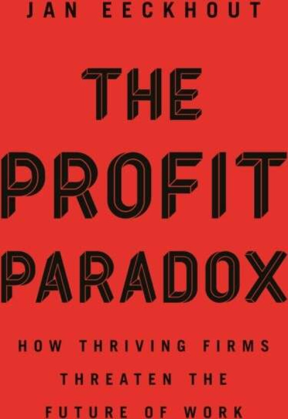 The Profit Paradox av Jan Eeckhout