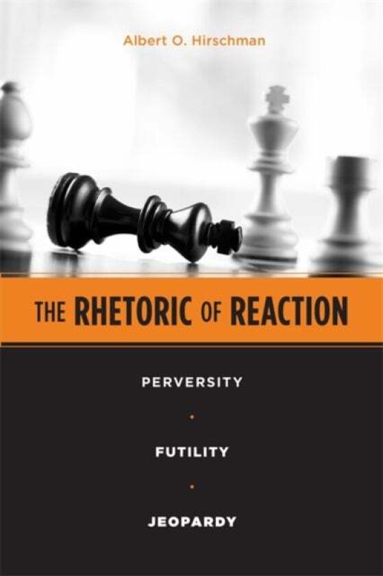 The Rhetoric of Reaction av Albert O. Hirschman
