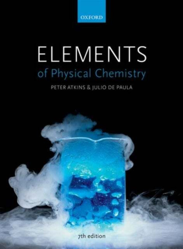 Elements of Physical Chemistry av Peter (Fellow of Lincoln College Fellow of Lincoln College University of Oxford) Atkins, Julio (Professor and Chair