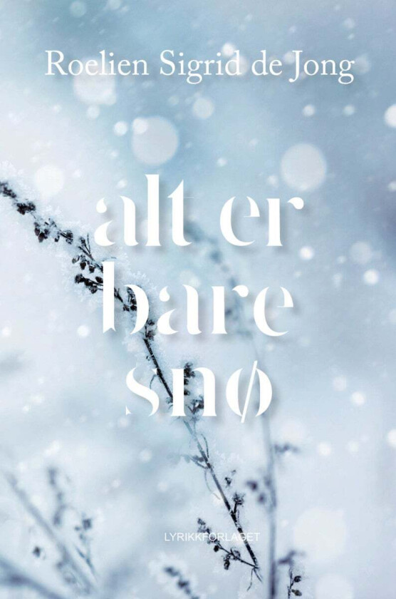 Alt er bare snø av Sigrid de Jong Roelien