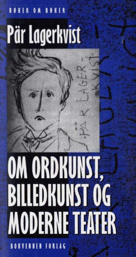 Om ordkunst, billedkunst og moderne teater av Pär Lagerkvist