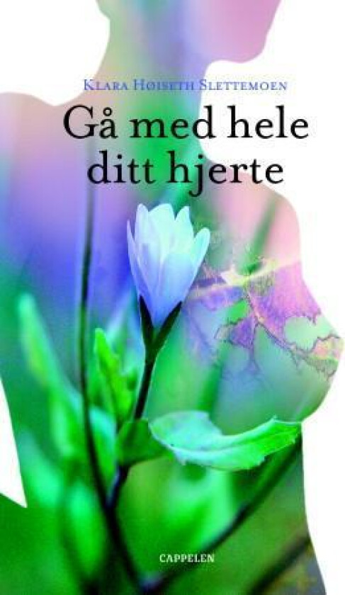 Gå med hele ditt hjerte av Klara Høiseth Slettemoen